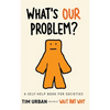 What's Our Problem?: A Self-Help Book for Societies - Hardcover
