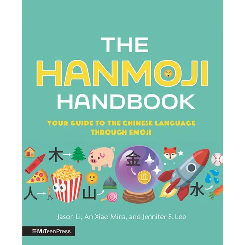 The Hanmoji Handbook: Your Guide to the Chinese Language Through Emoji - Hardcover