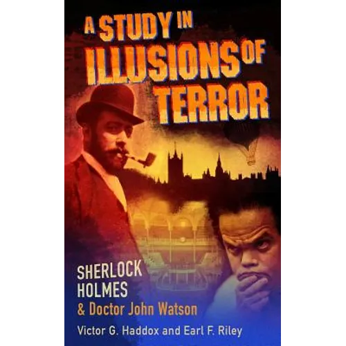 Sherlock Holmes and Dr. John Watson: A Study in Illusions of Terror - Paperback