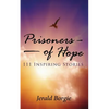 Prisoners of Hope: 111 Inspiring Stories - Paperback