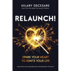 Relaunch!: Spark Your Heart to Ignite Your Life - Paperback