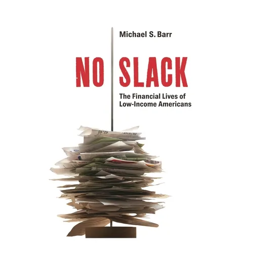 No Slack: The Financial Lives of Low-Income Americans - Paperback
