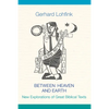 Between Heaven and Earth: New Explorations of Great Biblical Texts - Hardcover