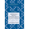 Indigenous Pacific Approaches to Climate Change: Pacific Island Countries - Hardcover
