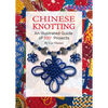 Chinese Knotting: An Illustrated Guide of 100+ Projects - Paperback