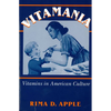 Vitamania: Vitamins in American Culture - Paperback