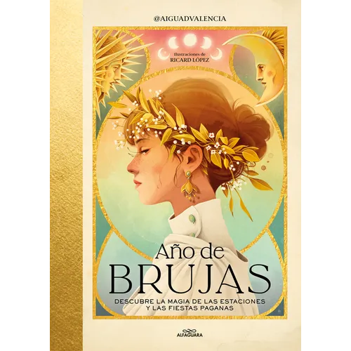 Año de Brujas. Descubre La Magia de Las Estaciones Y Las Fiestas Paganas / Year of Witches - Hardcover