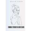 Finding Strength In Our Scars - Paperback