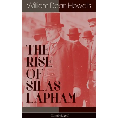 THE RISE OF SILAS LAPHAM (Unabridged): American Classic - Paperback