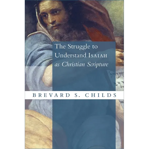 The Struggle to Understand Isaiah as Christian Scripture - Paperback