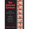 The Colored Cartoon: Black Presentation in American Animated Short Films, 1907-1954 - Paperback