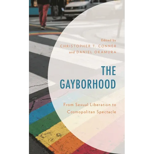 The Gayborhood: From Sexual Liberation to Cosmopolitan Spectacle - Paperback