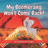 My Boomerang Won't Come Back!: 17 Well known Australian animals take part in this beautifully illustrated full-colour children's book. - Paperback