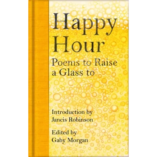 Happy Hour: Poems to Raise a Glass to - Hardcover