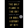 The Only Plane in the Sky: An Oral History of 9/11 - Hardcover