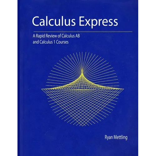 Calculus Express: A Rapid Review of Calculus AB and Calculus 1 Courses - Paperback