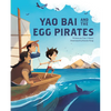 Yao Bai and the Egg Pirates - Hardcover