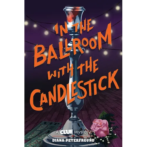 In the Ballroom with the Candlestick: A Clue Mystery, Book Three - Paperback