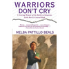 Warriors Don't Cry: A Searing Memoir of the Battle to Integrate Little Rock's Central High - Paperback