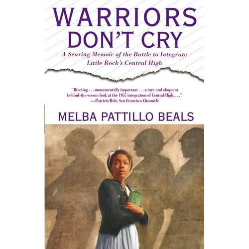 Warriors Don't Cry: A Searing Memoir of the Battle to Integrate Little Rock's Central High - Paperback