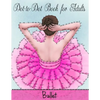 Dot to Dot Book for Adults: Ballet - Paperback