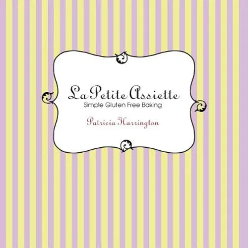 La Petite Assiette: Simple Gluten-Free Baking - Paperback