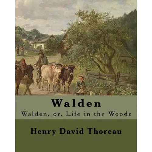 Walden By: Henry David Thoreau: Walden, or, Life in the Woods is a reflection upon simple living in natural surroundings. - Paperback
