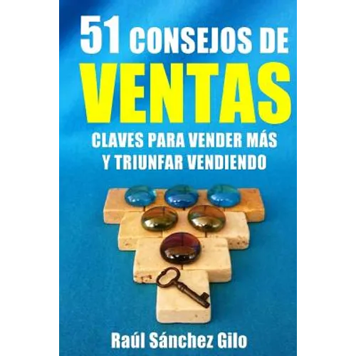 51 Consejos de Ventas: Claves para Vender Más y Triunfar Vendiendo - Paperback