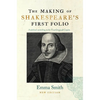 The Making of Shakespeare's First Folio - Hardcover