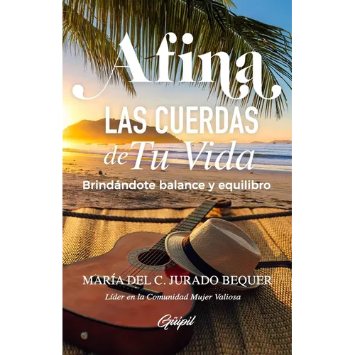 Afina las cuerdas de tu vida: Brindándote balance y equilibro - Paperback