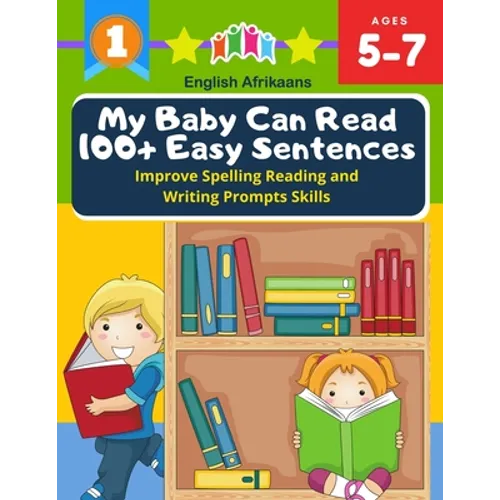 My Baby Can Read 100+ Easy Sentences Improve Spelling Reading And Writing Prompts Skills English Afrikaans: 1st basic vocabulary with complete Dolch S - Paperback