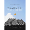 Traumas and Triumphs: A Psychologist's Personal Recipe for Happiness - Paperback