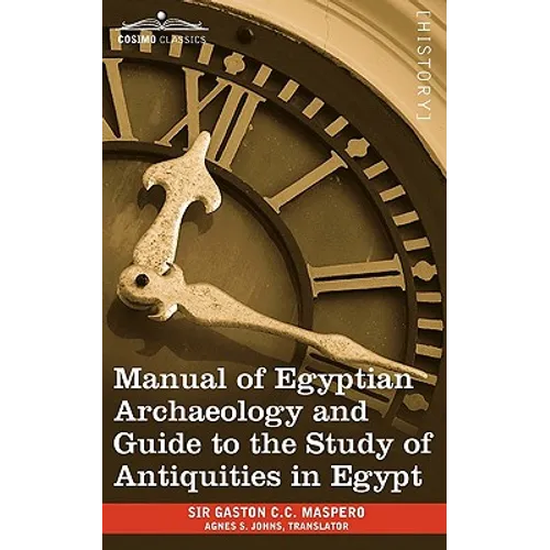 Manual of Egyptian Archaeology and Guide to the Study of Antiquities in Egypt - Paperback