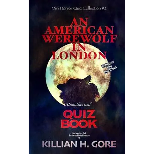 An American Werewolf in London Unauthorized Quiz Book: Mini Horror Quiz Collection #2 - Paperback