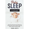 Baby Sleep: No-Cry Baby Solution for Tired Parents: Stress Free Guide with All Helpful Tips and Information that You Need to Help Your Baby to Sleep T - Hardcover