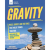Gravity: Mass, Energy, and the Force That Holds Things Together with Hands-On Science - Hardcover