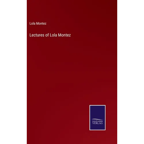 Lectures of Lola Montez - Hardcover