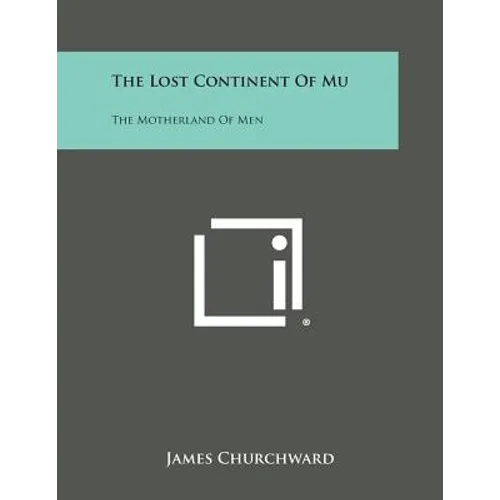 The Lost Continent of Mu: The Motherland of Men - Paperback