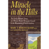 Miracle in the Hills: the Lively Personal Story of a Woman Doctor's Forty Year Crusade in the Mountains of North Carolina - Paperback