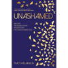 Unashamed: Discover the Healing Power of God's Love for Your Wounded Soul - Paperback