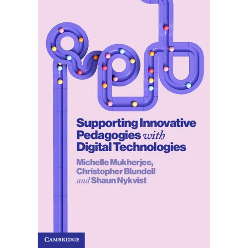Supporting Innovative Pedagogies with Digital Technologies - Paperback