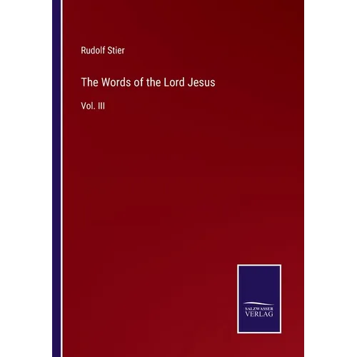 The Words of the Lord Jesus: Vol. III - Paperback