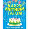 Happy Birthday Tatum - The Big Birthday Activity Book: Personalized Children's Activity Book - Paperback