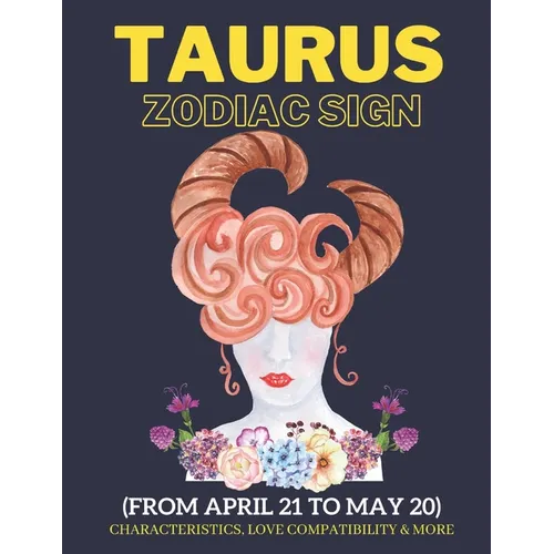 Taurus zodiac sign characteristics, love compatibility & More: (From April 21 to May 20): All you need to know about the Virgo zodiac sign - Paperback