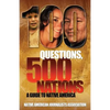 100 Questions, 500 Nations: A Guide to Native America - Paperback