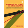 Strategic Internal Communication: A Practitioner's Guide to Implementing Cutting-Edge Methods for Improved Workplace Culture - Hardcover