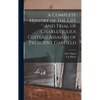 A Complete Hisotry of the Life and Trial of Charles Julius Guiteau Assassin of President Garfield - Hardcover