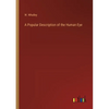 A Popular Description of the Human Eye - Paperback