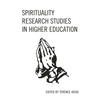 Spirituality Research Studies in Higher Education - Hardcover