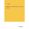 Bishop Butler's Ethical Discourses, and Essay on Virtue - Paperback